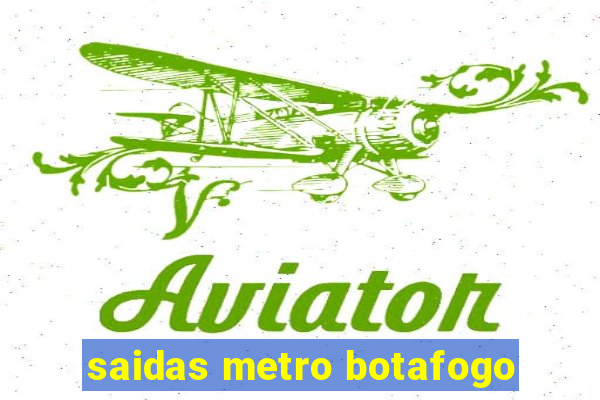 saidas metro botafogo